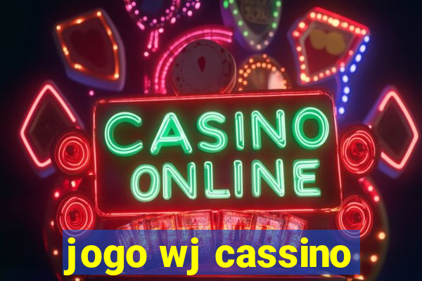 jogo wj cassino